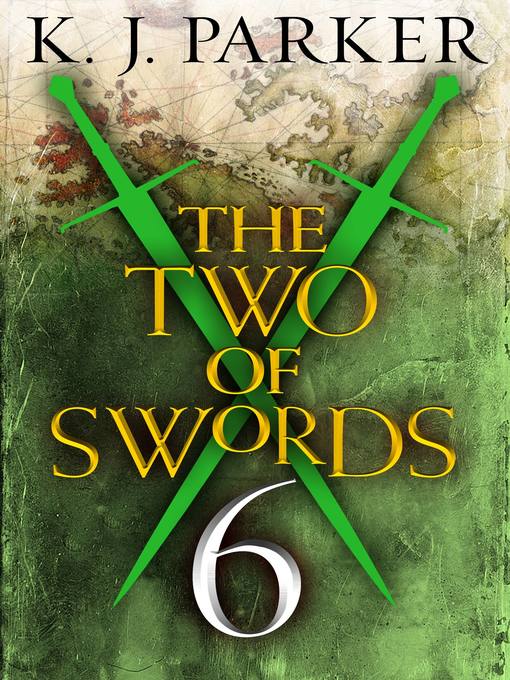 Title details for The Two of Swords, Part 6 by K. J. Parker - Available
